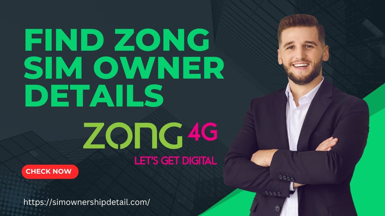 How to Find Zong SIM Owner Details