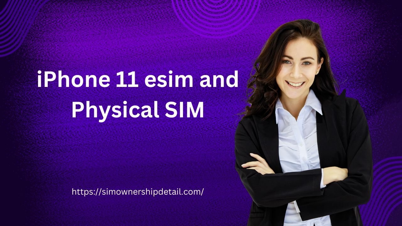 iPhone 11 esim and Physical SIM