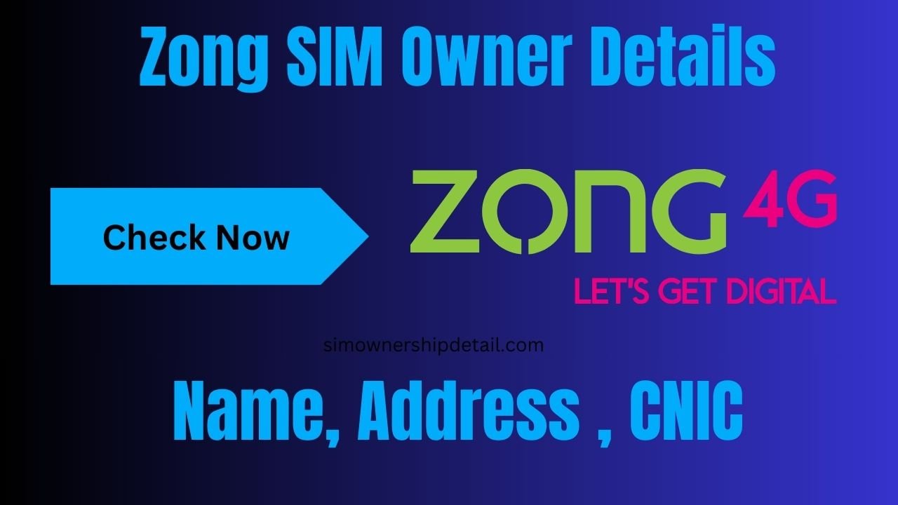 Zong SIM Owner Details - simownershipdetail.com